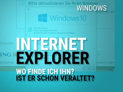Internet Explorer: wo finde ich ihn und ist er schon veraltet?